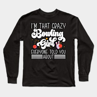 Crazy Bowling Girl Long Sleeve T-Shirt